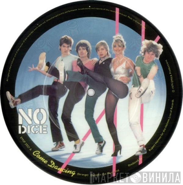 No Dice - Come Dancing
