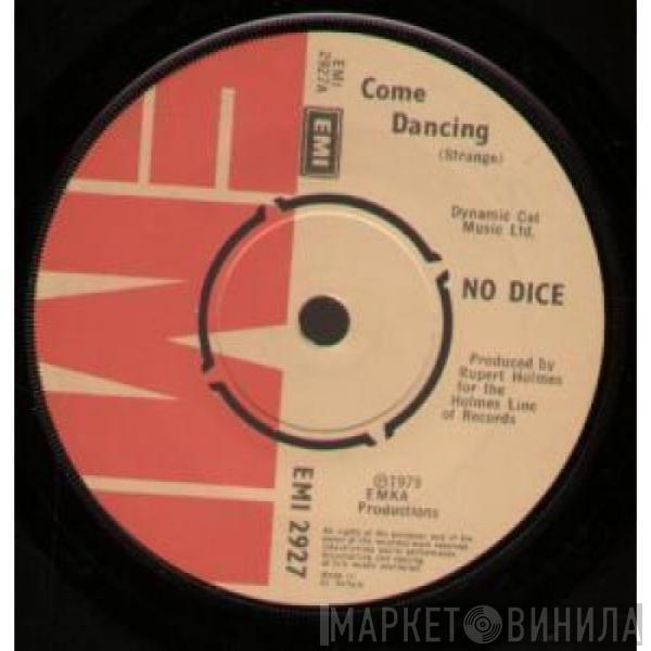 No Dice - Come Dancing