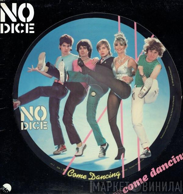 No Dice - Come Dancing