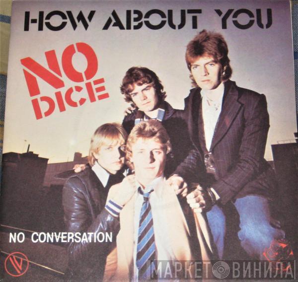 No Dice - How About You