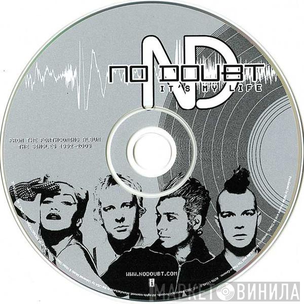  No Doubt  - It's My Life
