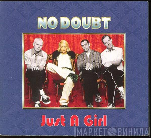  No Doubt  - Just A Girl