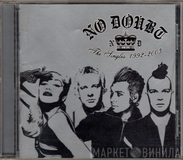  No Doubt  - The Singles 1992-2003