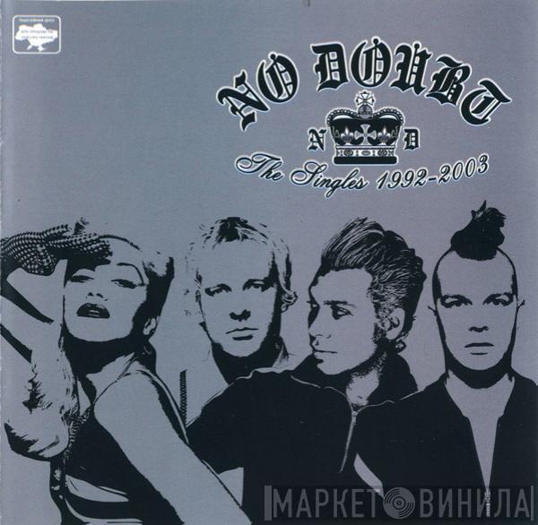  No Doubt  - The Singles 1992 - 2003