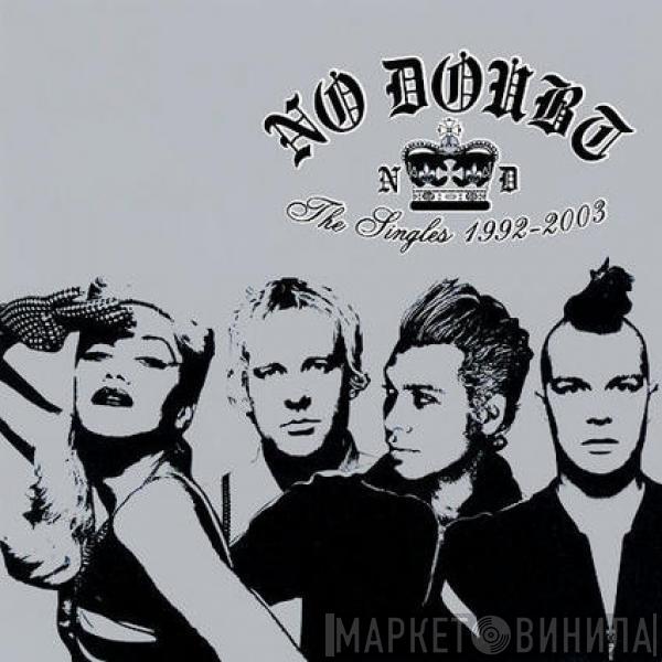  No Doubt  - The Singles 1992 - 2003