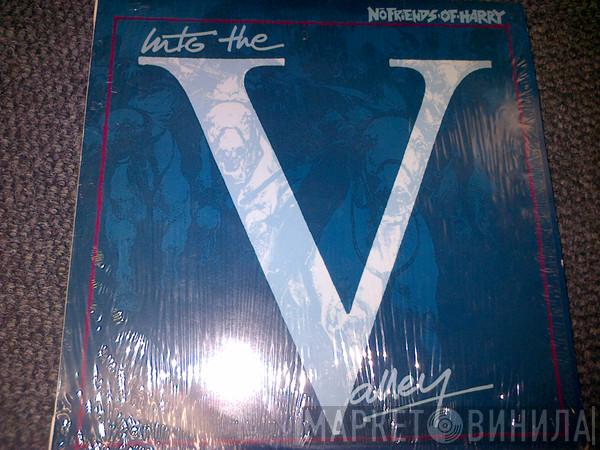 No Friends Of Harry - Into The Valley