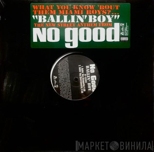 No Good But So Good - Ballin’ Boy