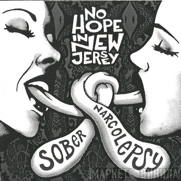 No Hope In New Jersey - Narcolepsy / Sober