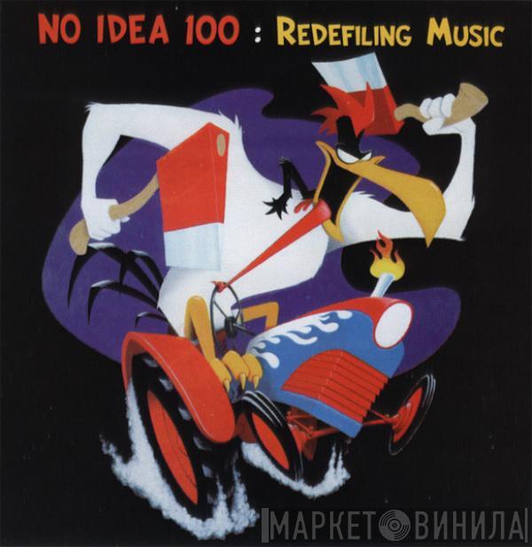  - No Idea 100: Redefiling Music