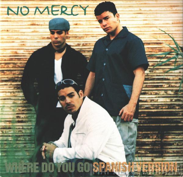  No Mercy  - Where Do You Go (Spanish Version)