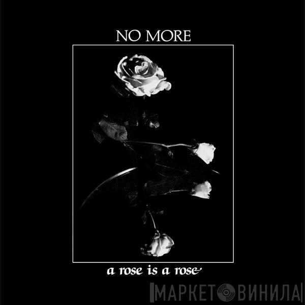 No More - A Rose Is A Rose