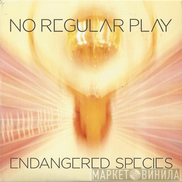 No Regular Play - Endangered Species
