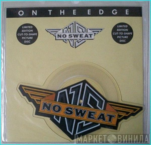 No Sweat  - On The Edge