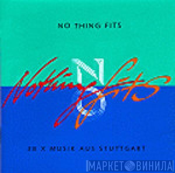  - No Thing Fits - 38 X Musik Aus Stuttgart