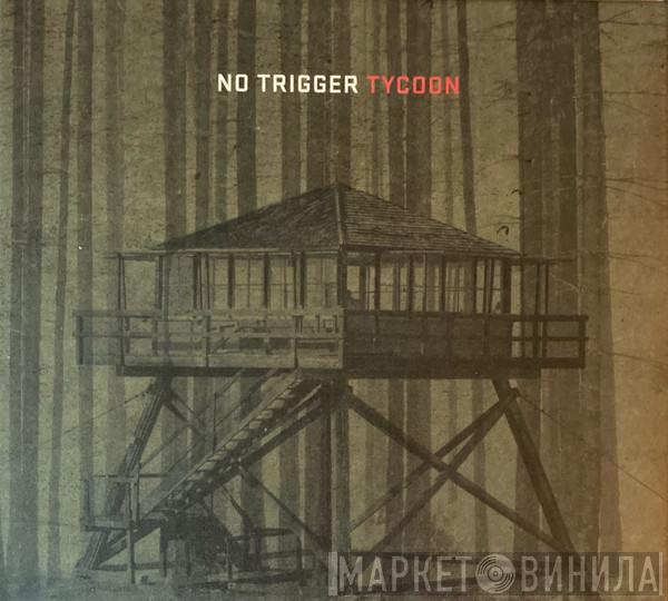 No Trigger - Tycoon