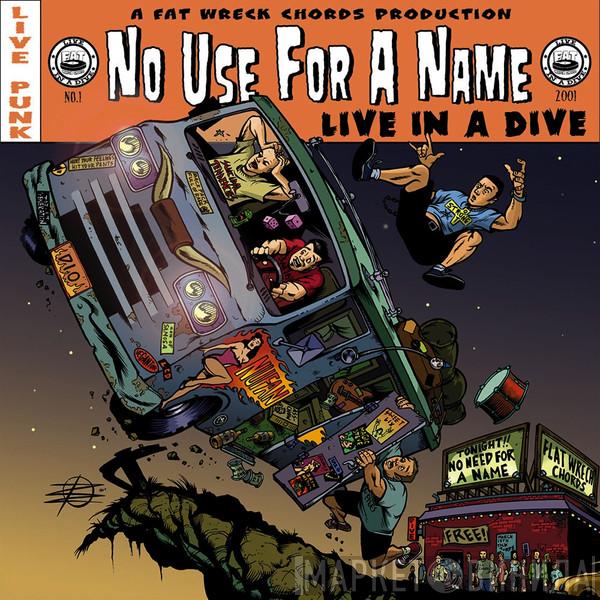 No Use For A Name - Live In A Dive