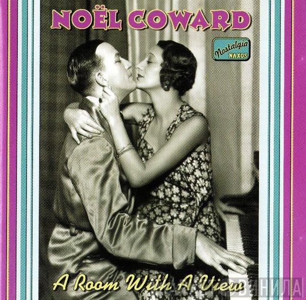 Noël Coward - A Room With A View The Complete Recordings Volume 1: 1928-1932