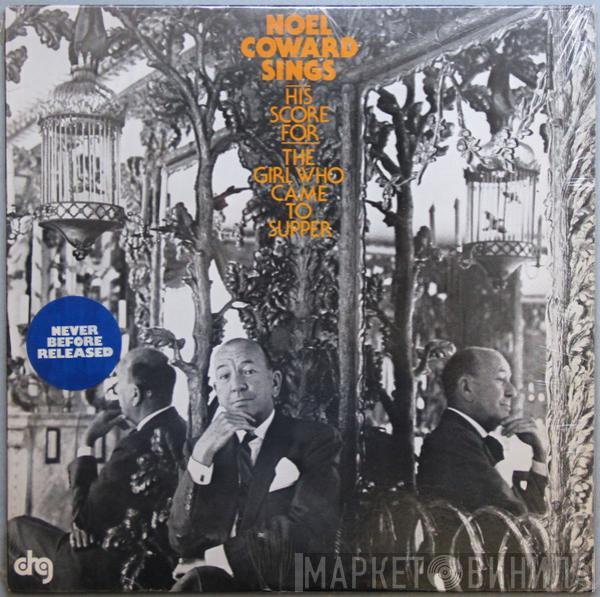 Noël Coward - Noel Coward Sings His Score For The Girl Who Came To Supper
