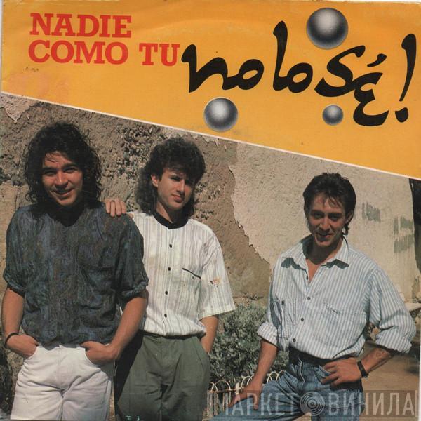 No lo sé ! - Nadie Como Tú