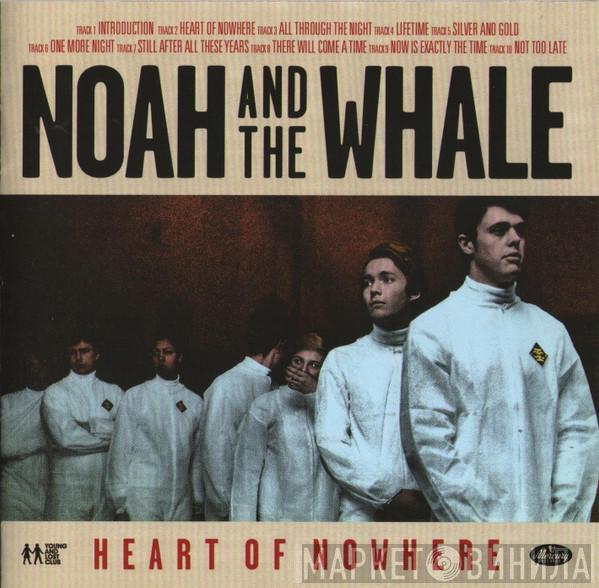  Noah And The Whale  - Heart Of Nowhere