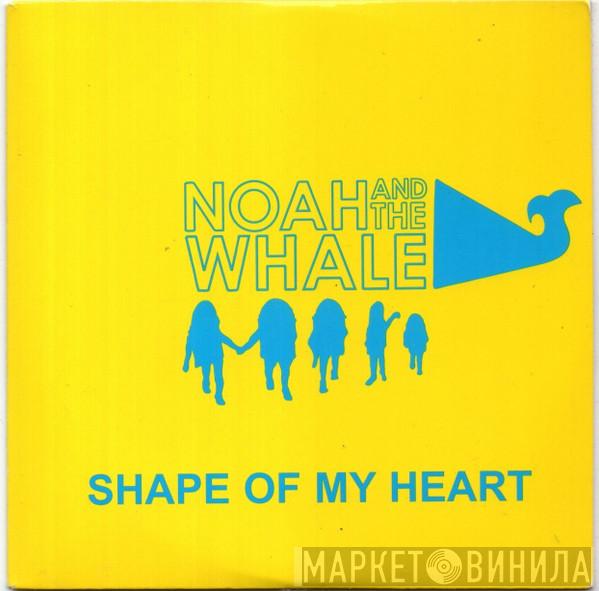 Noah And The Whale - Shape Of My Heart