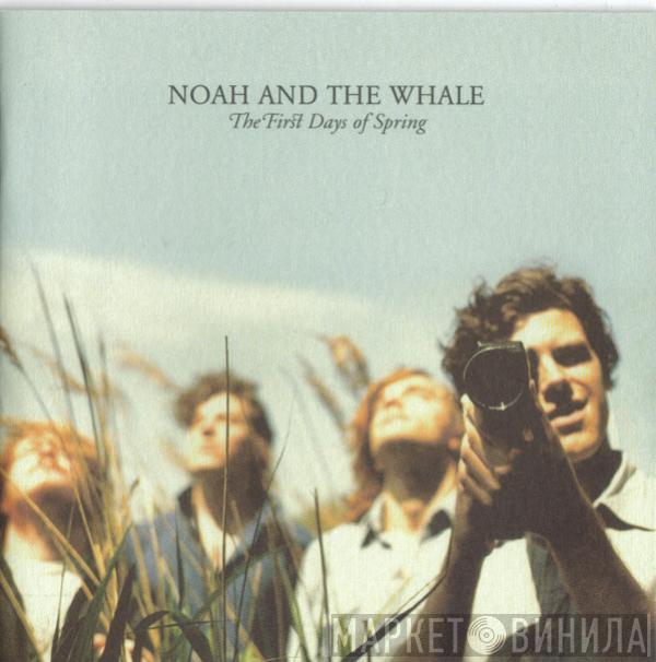 Noah And The Whale - The First Days Of Spring