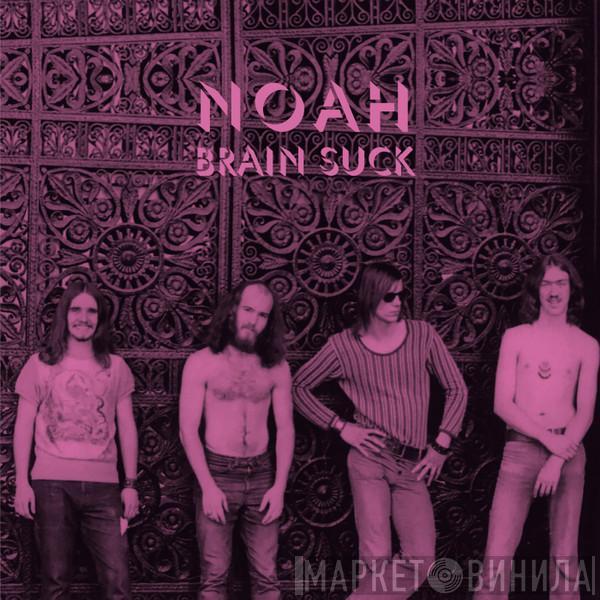Noah  - Brain Suck