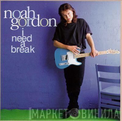 Noah Gordon - I Need A Break