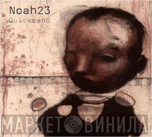 Noah23 - Quicksand