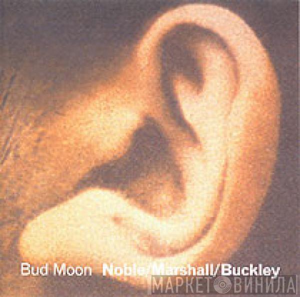 Noble-Marshall-Buckley-Trio - Bud Moon