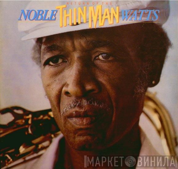 Noble Watts - Return Of The Thin Man