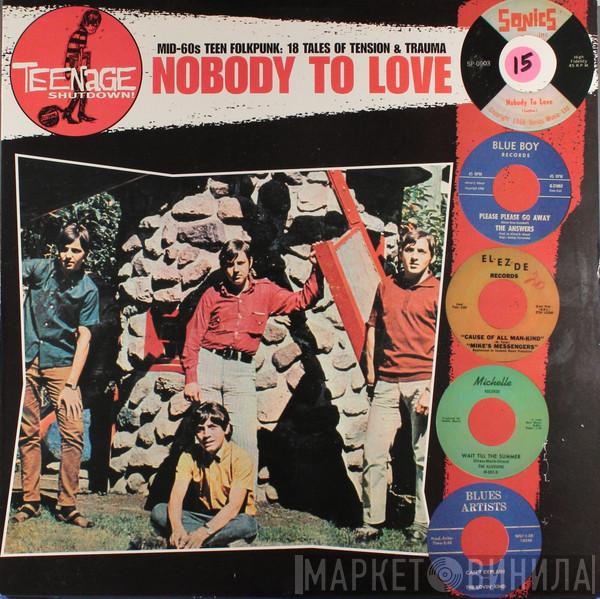  - Nobody To Love (Mid-60s Teen Folkpunk: 18 Tales Of Tension & Trauma)