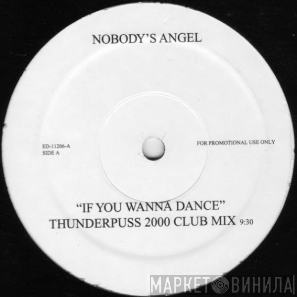 Nobody's Angel - If You Wanna Dance