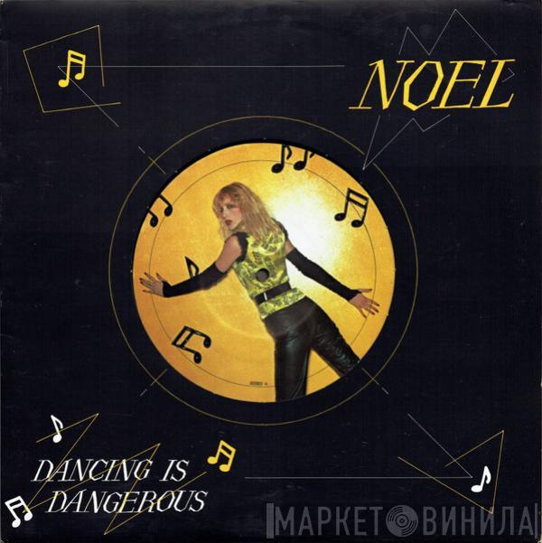 Noel  - Dancing Is Dangerous