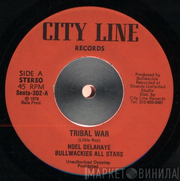 Noel Delahaye, Bullwackies All Stars - Tribal War