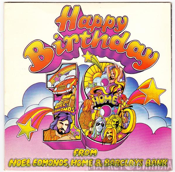 Noel Edmonds, Home  - Happy Birthday