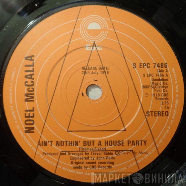Noel McCalla - Ain't Nothing But A House Party