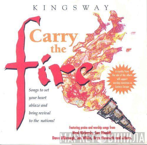 Noel Richards, Sue Rinaldi, Dave Bilbrough - Carry The Fire