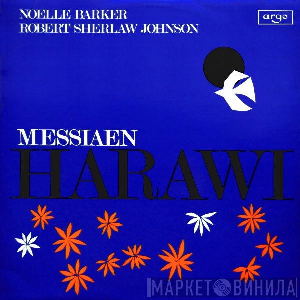 Noelle Barker, Robert Sherlaw Johnson, Olivier Messiaen - Harawi