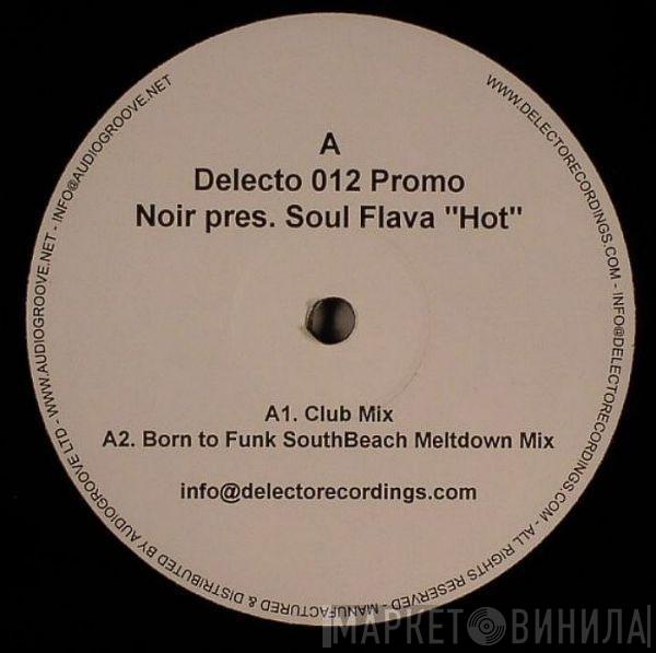 Noir, Soul Flava - Hot