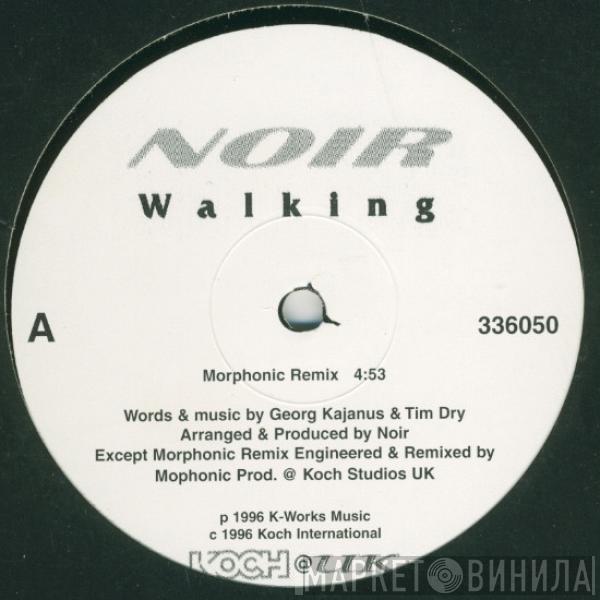 Noir  - Walking