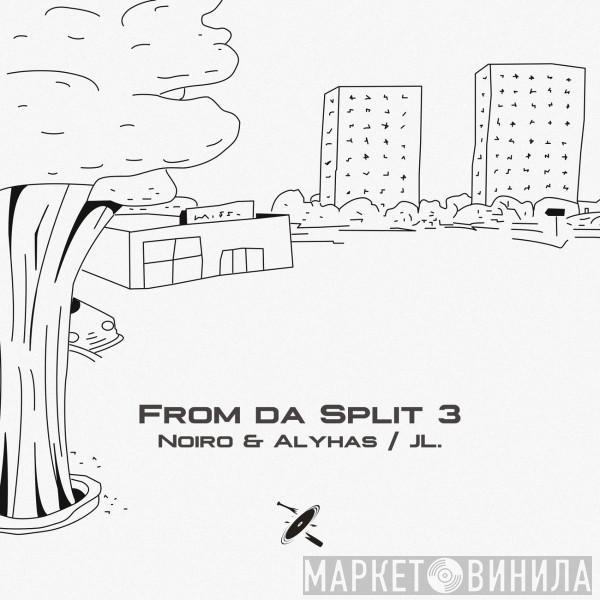 Noiro, Alyhas, JL. - From Da Split 3