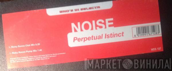 Noise - Perpetual Istinct