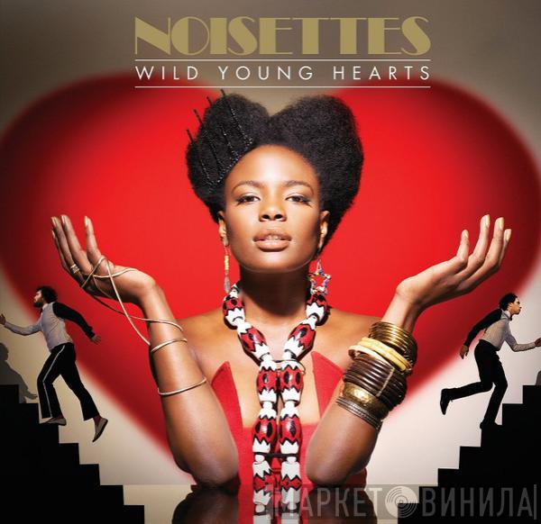 Noisettes - Wild Young Hearts