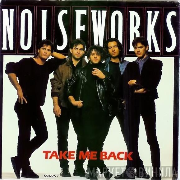 Noiseworks - Take Me Back