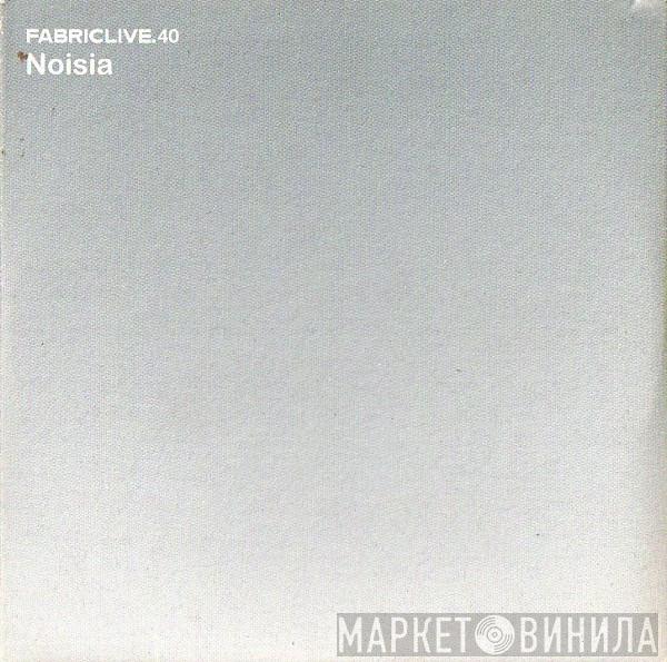 Noisia - FabricLive.40
