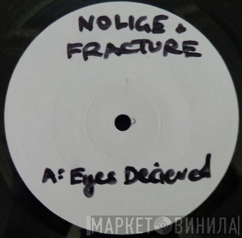 Nolige, Fracture  - Eyes Deceived / The Juggler