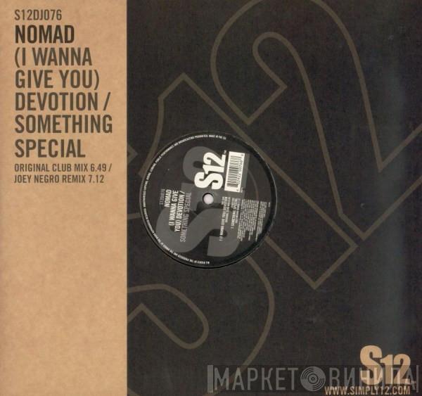 Nomad - (I Wanna Give You) Devotion / Something Special