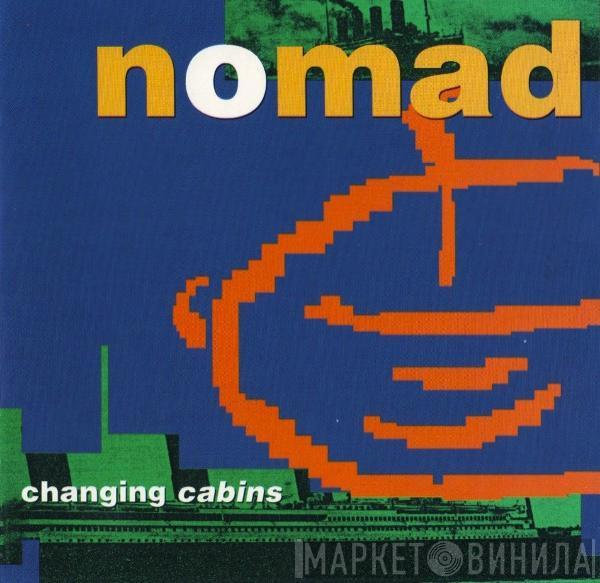  Nomad  - Changing Cabins