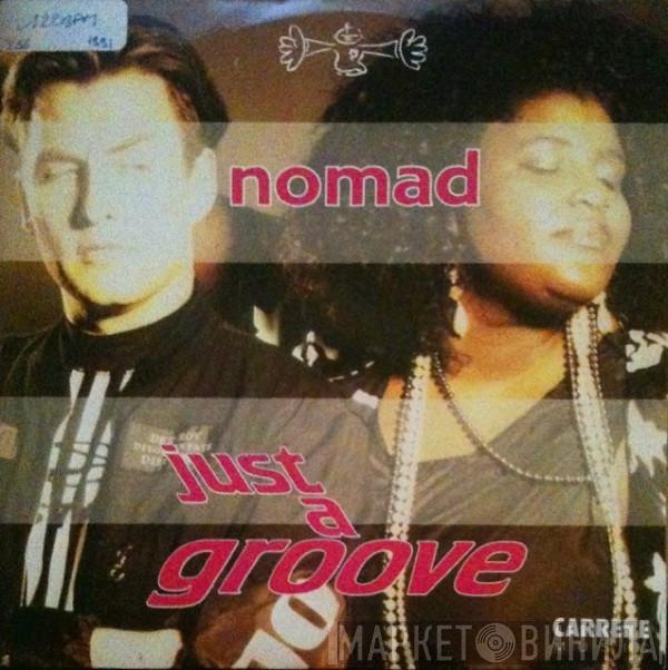  Nomad  - Just A Groove